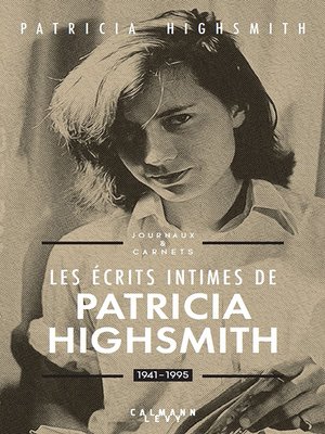 cover image of Les écrits intimes de Patricia Highsmith, 1941-1995